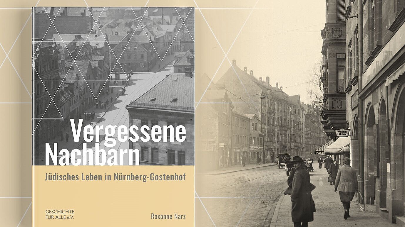 Cover des Buches "Vergessene Nachbarn. Jüdisches Leben in Nürnberg-Gostenhof". Im Hintergrund die Gostenhofer Hauptstraße in den 1920er Jahren.
